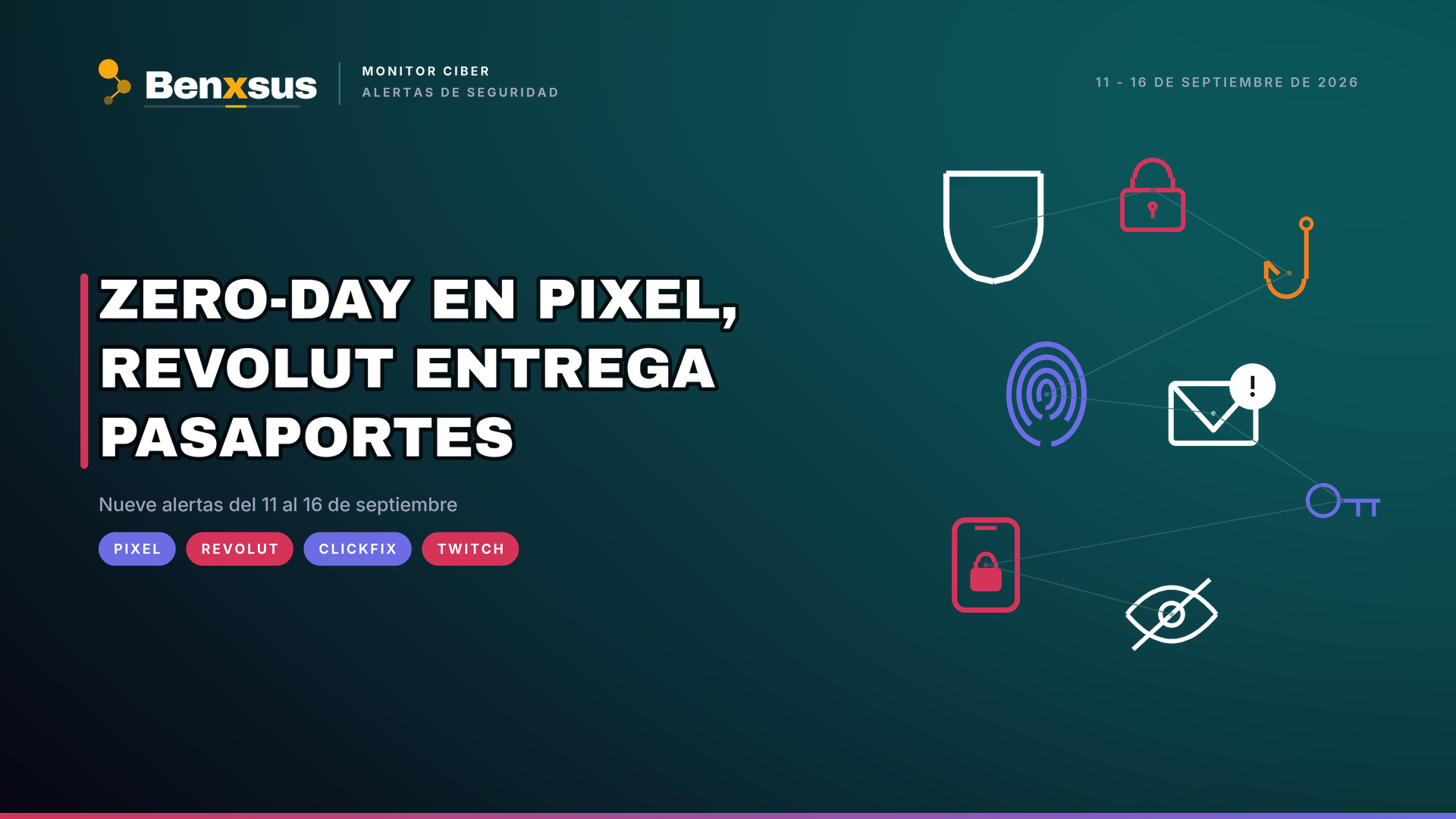 Un zero-day en los Pixel y los pasaportes que Revolut entregó a un pedido falso: nueve alertas de seguridad del 11 al 16 de septiembre